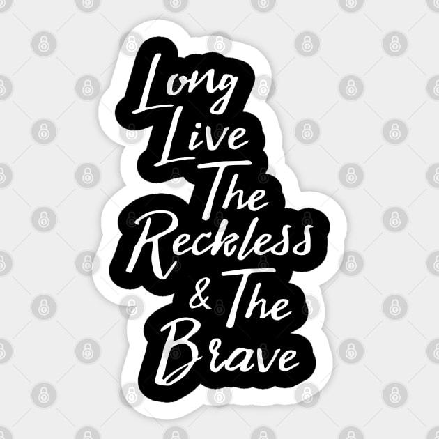 Long Live the Brave Sticker by machmigo